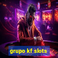 grupo kf slots